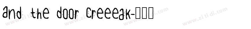 And The Door Creeeak字体转换